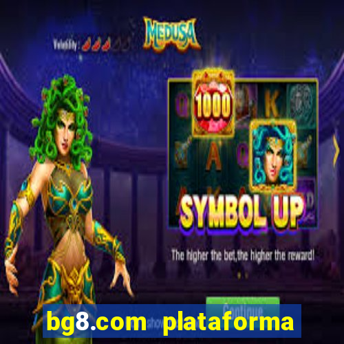 bg8.com plataforma paga mesmo